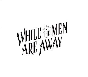 while-the-men-are-away